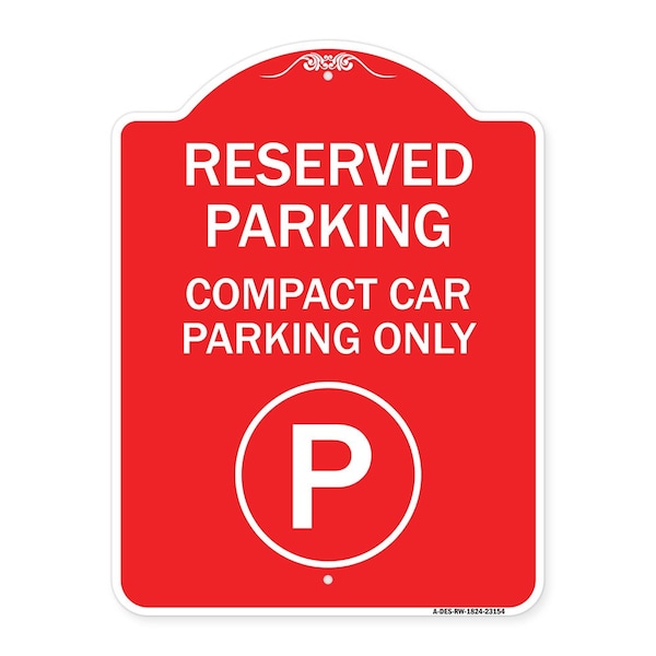 Reserved Parking Compact Car Parking W/ ParkingHeavy-Gauge Aluminum Sign, 18" x 24", RW-1824-23154
